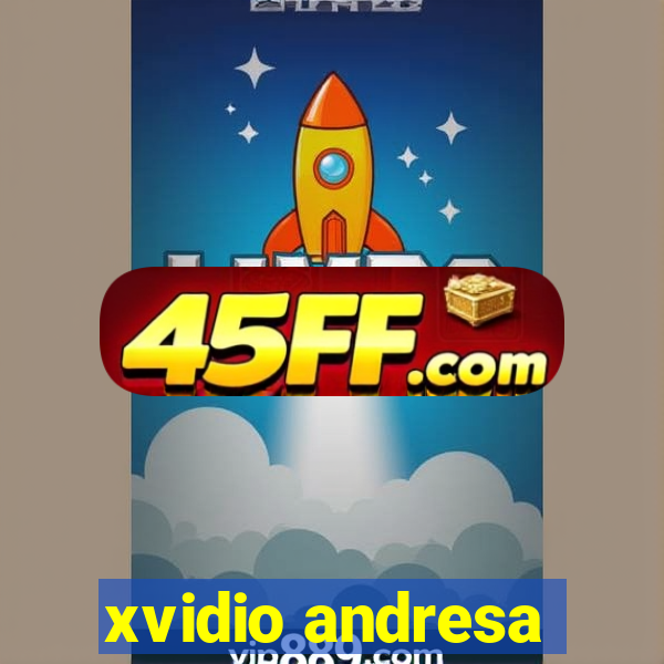 xvidio andresa